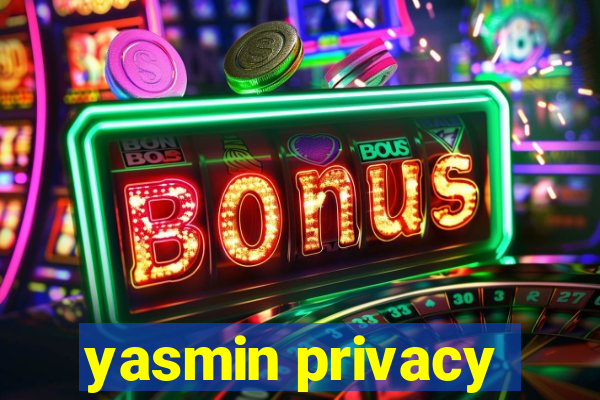 yasmin privacy